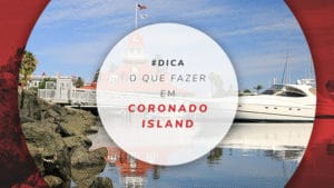 Coronado Island: dicas sobre a ilha próxima a San Diego
