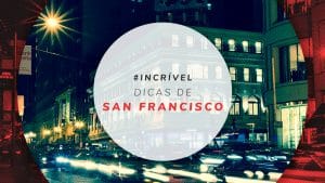 12 dicas de San Francisco, além da Golden Gate