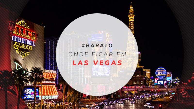 Onde ficar em Las Vegas: principais áreas e dicas de hotéis