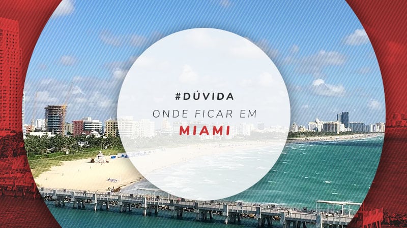 Onde ficar em Miami: principais regiões e dicas de hotéis