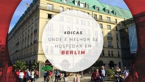 Onde ficar em Berlim: bons bairros e hotéis para se hospedar