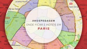 Onde ficar em Paris: guia bairro a bairro para se hospedar