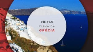 Quando ir para a Grécia: dicas sobre clima e melhor época