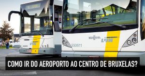 Como ir e sair dos aeroportos de Bruxelas para o centro