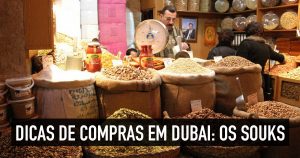 Compras em Dubai: conheça os tradicionais souks