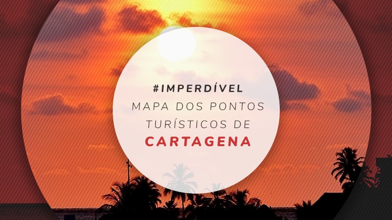 Pontos turísticos de Cartagena: mapa dos 10 principais