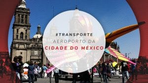 Aeroporto da Cidade do México: como ir ao Centro e hotéis
