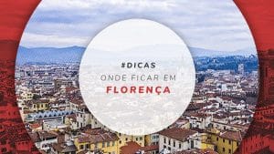 Onde ficar em Florença: melhores bairros e hotéis para escolher