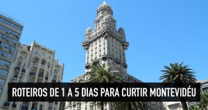 Roteiro em Montevidéu: guia com dicas de ingressos e tours