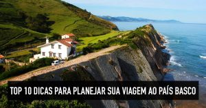 10 Dicas de ouro para sua viagem ao País Basco, na Espanha