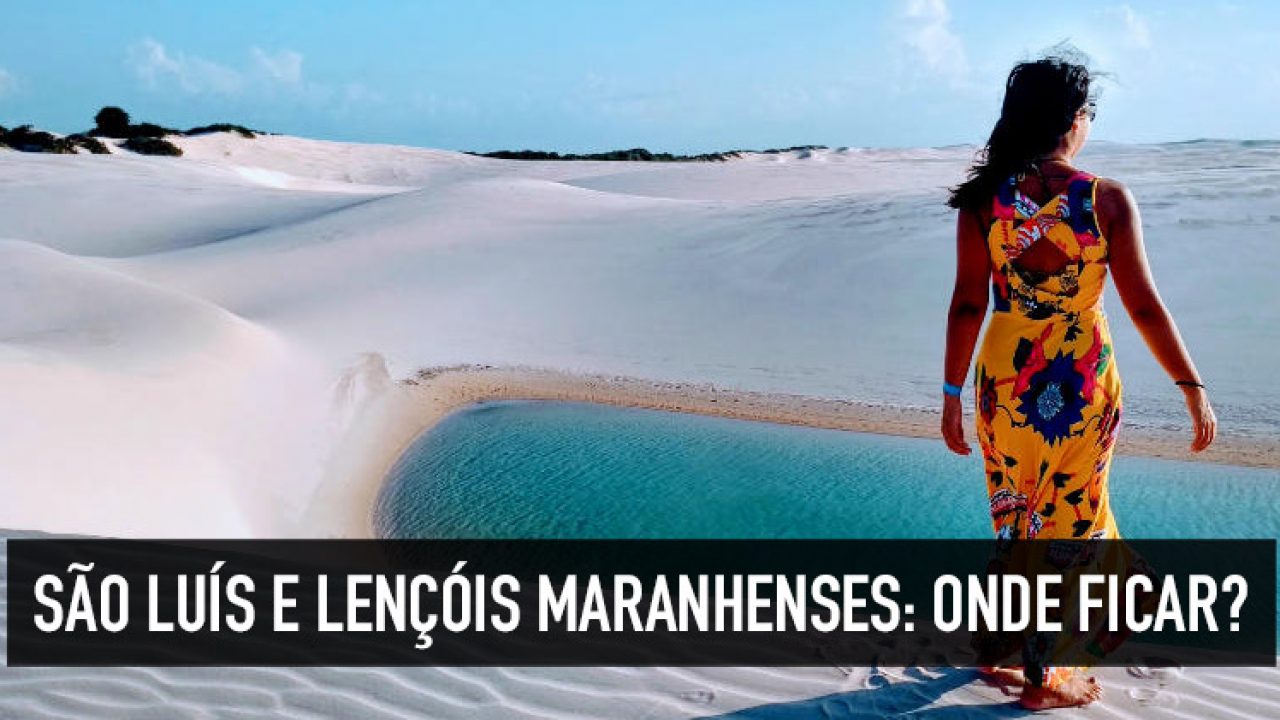 Onde Ficar No Maranhão Hotéis Em São Luís E Lençóis Maranhenses