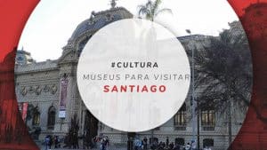 10 Melhores museus de Santiago: grátis e pagos para visitar