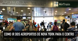 Como ir dos 3 aeroportos de Nova York para o centro e hotéis