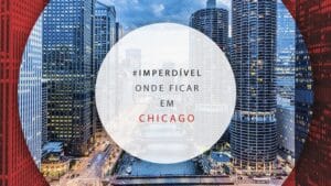 Onde ficar em Chicago: principais regiões e dicas de hotéis