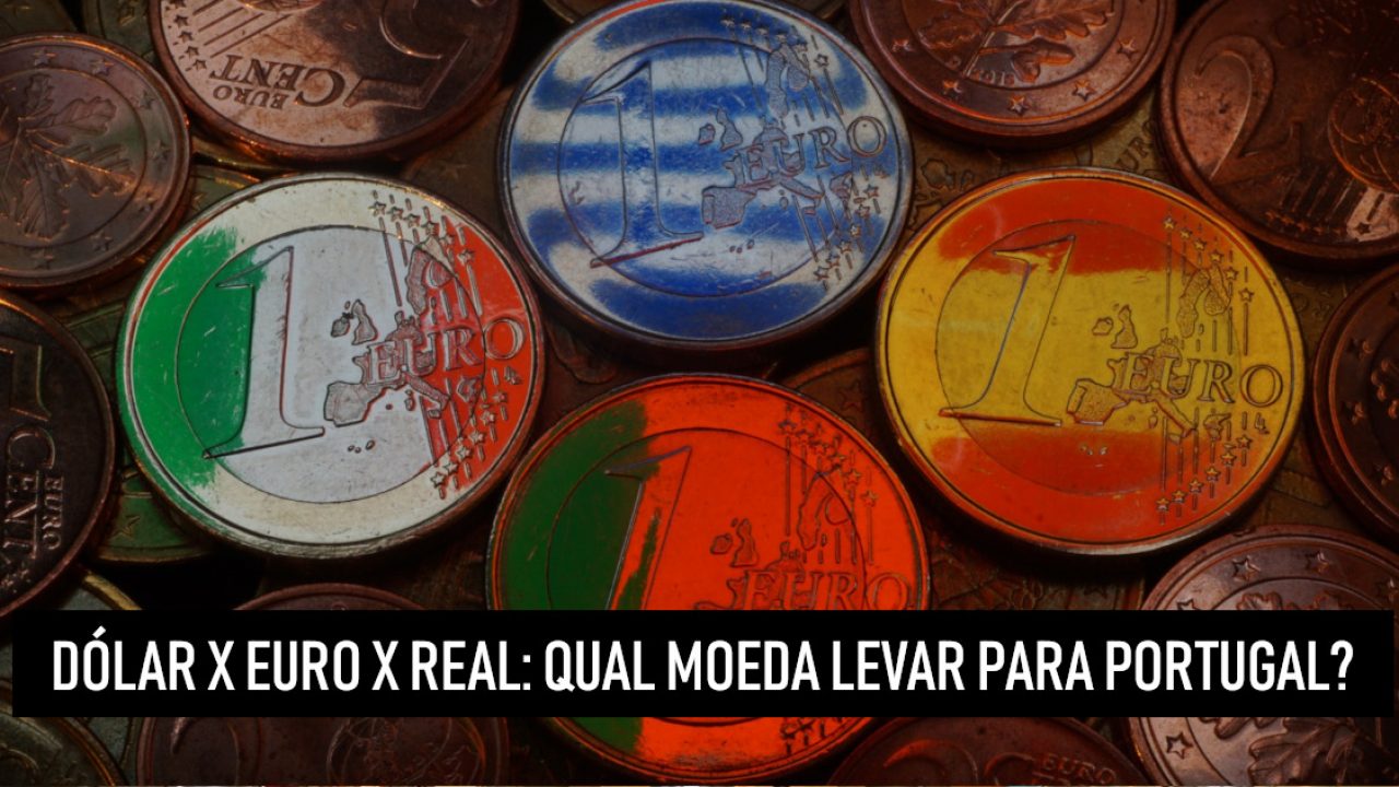 Qual Moeda Levar Para Portugal Dolar X Euro X Real - 