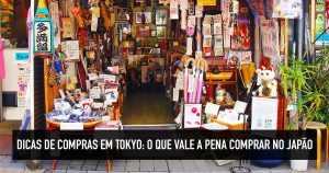 Dicas de compras em Tokyo: lembrancinhas, roupas e mais