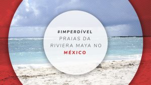 Riviera Maya, no México: onde ficar, o que fazer e praias