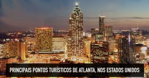 Principais pontos turísticos de Atlanta, nos Estados Unidos
