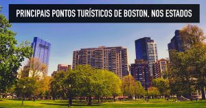 Principais pontos turísticos de Boston, nos Estados Unidos