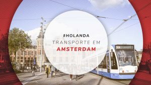 Como se locomover em Amsterdam utilizando transporte público