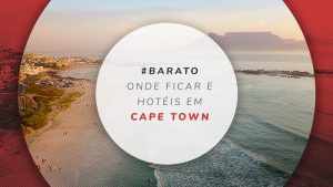 Onde ficar em Cape Town: principais áreas para se hospedar