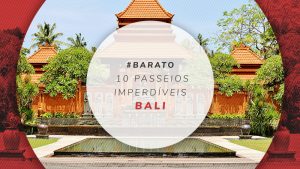 Passeios em Bali: guia completo dos principais tours