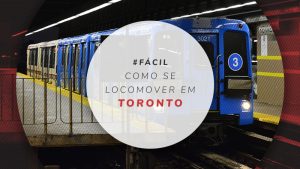 Como se locomover em Toronto: dicas de transporte público
