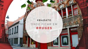 Onde se hospedar em Bruges: melhores áreas para se hospedar