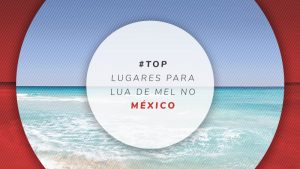Lua de mel no México: melhores destinos para roteiro a dois