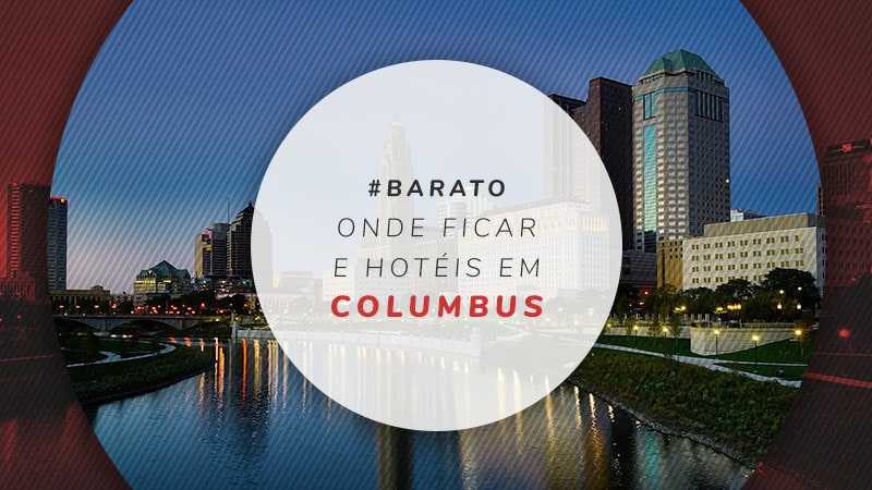 Onde ficar em Columbus: principais áreas para se hospedar