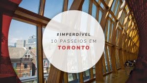 Passeios em Toronto: 27 tours mais legais para fazer