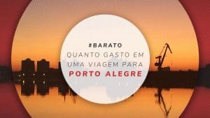 Viajar barato: quanto gasto em Porto Alegre no RS