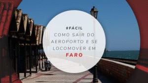 Como sair do aeroporto de Faro e se locomover em Portugal