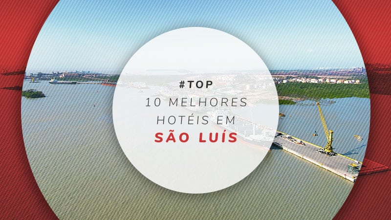 Hotéis em São Luís: melhores, mais baratos e bem localizados