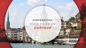 Onde ficar em Zurique: bairros e hotéis para se hospedar