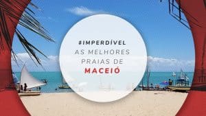 Praias de Maceió: dicas das 8 melhores com mapa e fotos