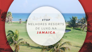Resorts na Jamaica: baratos aos melhores all inclusive