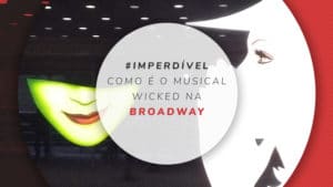 Wicked: dicas de ingressos do espetáculo da Broadway