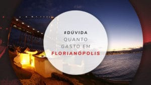 Viajar barato: quanto gasto em Florianópolis
