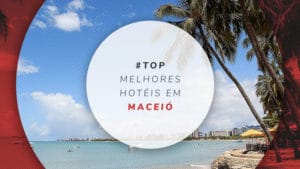 Hotéis em Maceió: 18 melhores, mais baratos e bem avaliados