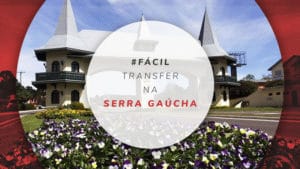 Transfer na Serra Gaúcha: como chegar em Gramado e Canela