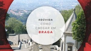 Como chegar em Braga e se locomover na cidade portuguesa