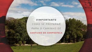 Como se preparar para o Caminho de Santiago de Compostela