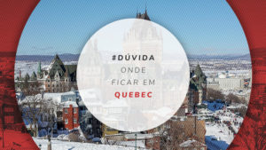 Onde ficar em Quebec City: principais áreas para se hospedar