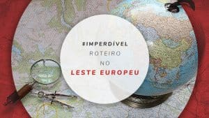 Roteiro Leste Europeu: destinos para até 30 dias de viagem