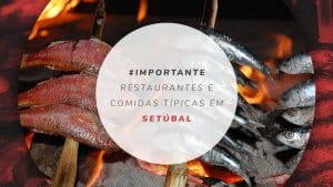 Restaurantes em Setúbal: onde comer as comidas típicas