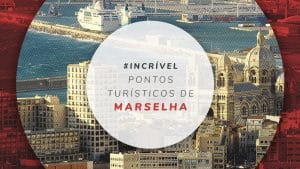 12 principais pontos turísticos de Marselha, na França