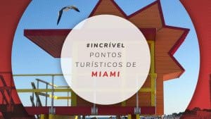 Pontos turísticos de Miami e principais lugares para visitar