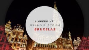 Grand Place em Bruxelas: como curtir esse atrativo belga