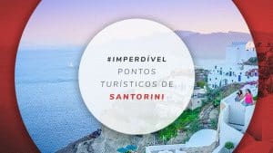 9 principais pontos turísticos de Santorini, na Grécia